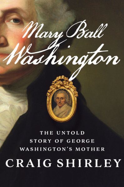 Mary Ball Washington: The Untold Story of George Washington's Mother cover