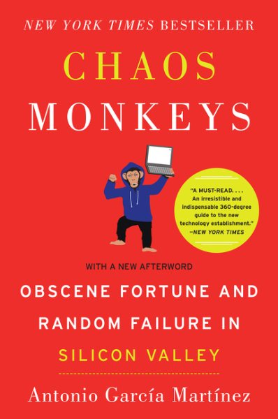 Chaos Monkeys: Obscene Fortune and Random Failure in Silicon Valley cover