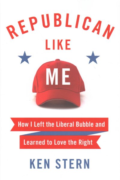 Republican Like Me: How I Left the Liberal Bubble and Learned to Love the Right cover