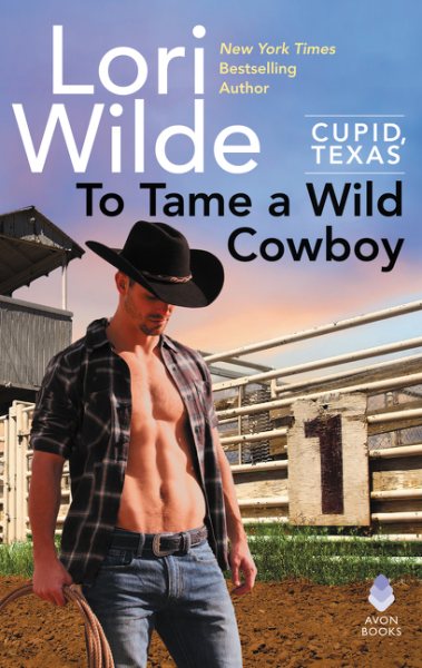 To Tame a Wild Cowboy: Cupid, Texas cover