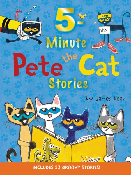 Pete the Cat: 5-Minute Pete the Cat Stories: Includes 12 Groovy Stories! cover