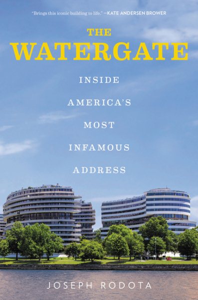 The Watergate: Inside America's Most Infamous Address cover