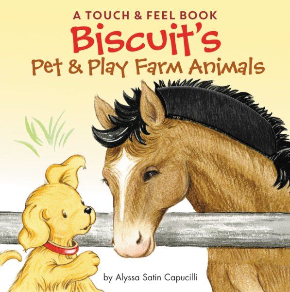Biscuit's Pet & Play Farm Animals: A Touch & Feel Book: An Easter And Springtime Book For Kids cover