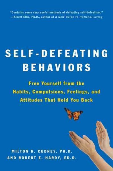 Self-Defeating Behaviors: Free Yourself from the Habits, Compulsions, Feelings, and Attitudes That Hold You Back cover