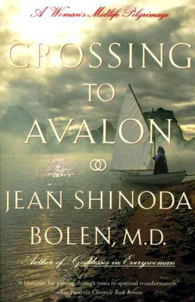 Crossing to Avalon: A Woman's Midlife Quest for the Sacred Feminine cover