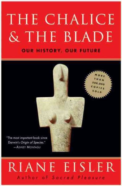 The Chalice and the Blade: Our History, Our Future cover