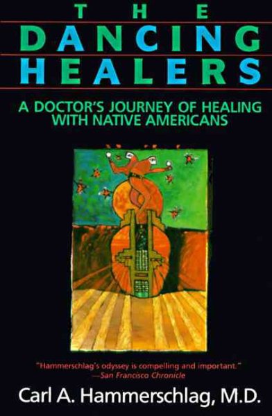 The Dancing Healers: A Doctor's Journey of Healing with Native Americans cover