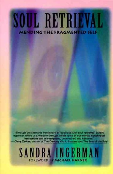 Soul Retrieval: Mending the Fragmented Self Through Shamanic Practice cover