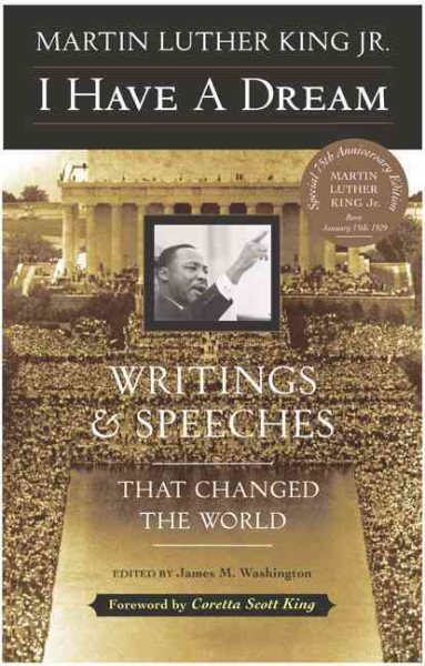I Have a Dream: Writings and Speeches That Changed the World, Special 75th Anniversary Edition (Martin Luther King, Jr., born January 15, 1929) cover