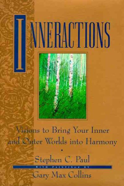 Inneractions: Visions to Bring Your Inner and Outer Worlds into Harmony
