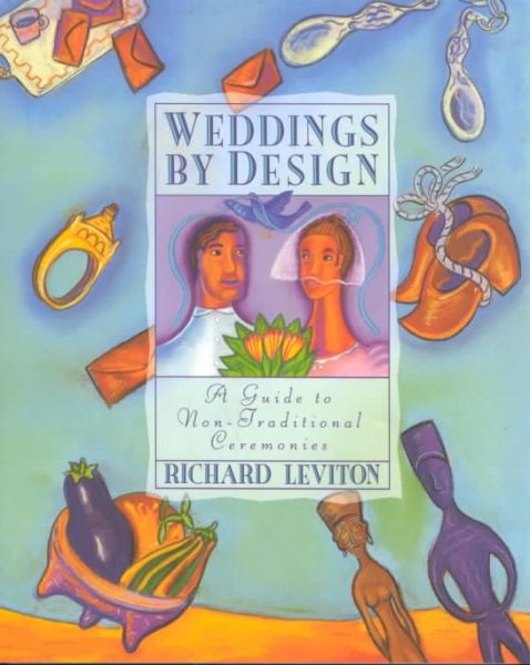 Weddings by Design: Guide to Non-Traditional Ceremonies, A cover