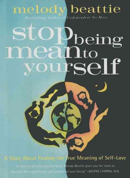 Stop Being Mean To Yourself: A Story About Finding the True Meaning of Self-Love cover