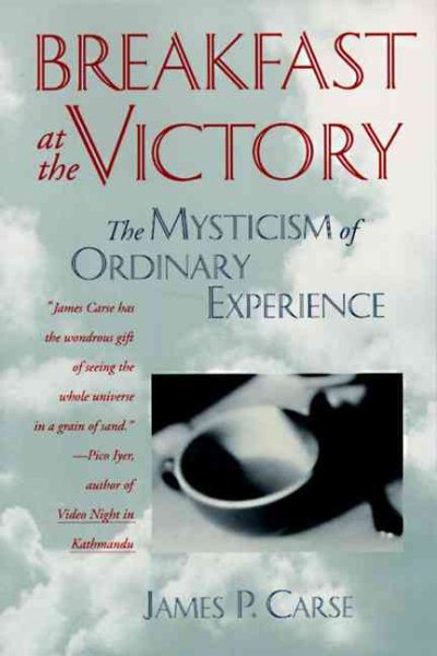 Breakfast at the Victory: The Mysticism of Ordinary Experience cover