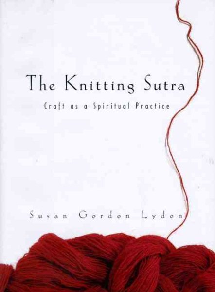 The Knitting Sutra: Craft as a Spiritual Practice cover