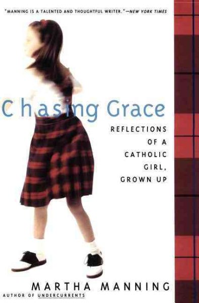 Chasing Grace: Reflections of a Catholic Girl, Grown Up cover