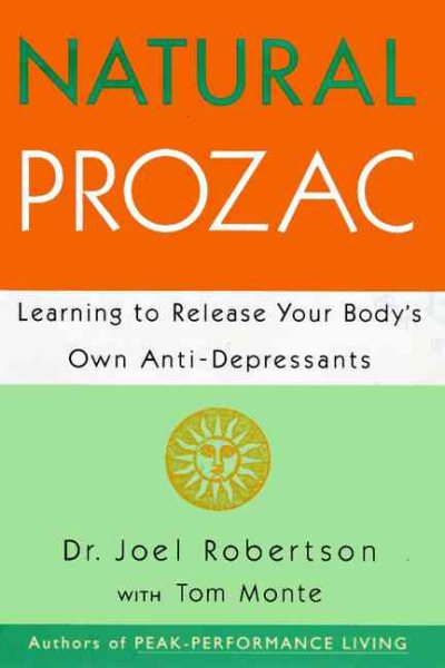 Natural Prozac: Learning to Release Your Body's Own Anti-Depressants cover
