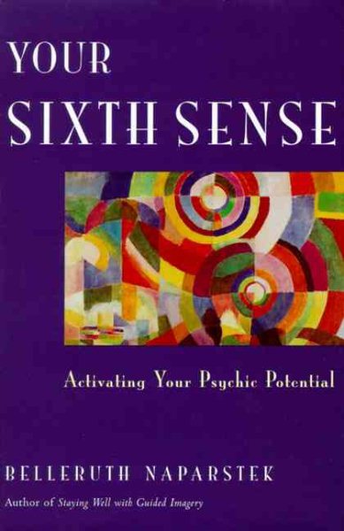 Your Sixth Sense: Activating Your Psychic Potential cover