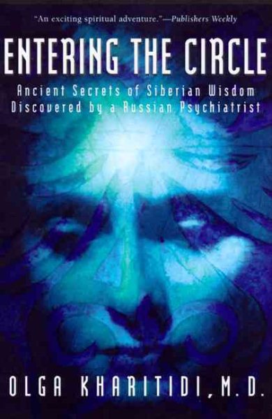 Entering the Circle: Ancient Secrets of Siberian Wisdom Discovered by a Russian Psychiatrist cover