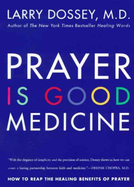 Prayer Is Good Medicine: How to Reap the Healing Benefits of Prayer