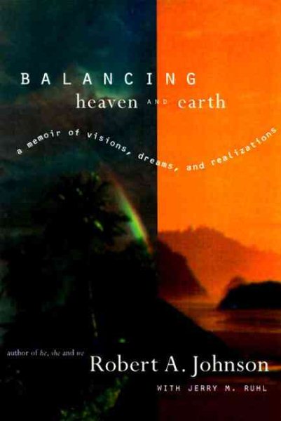 Balancing Heaven and Earth: A Memoir of Visions, Dreams, and Realizations cover