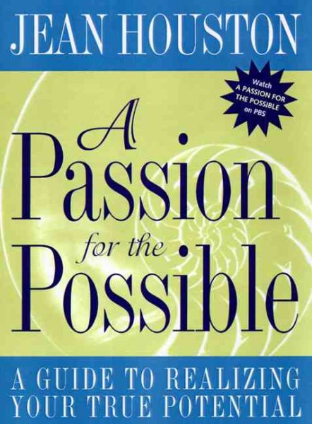 A Passion For the Possible: A Guide to Realizing Your True Potential cover