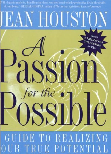 A Passion for the Possible: A Guide to Realizing Your True Potential cover