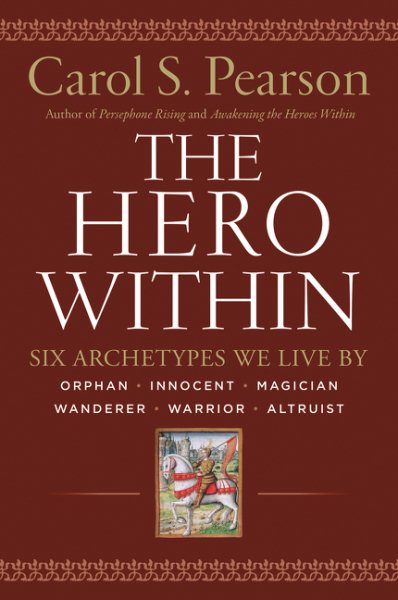 The Hero Within: Six Archetypes We Live By cover