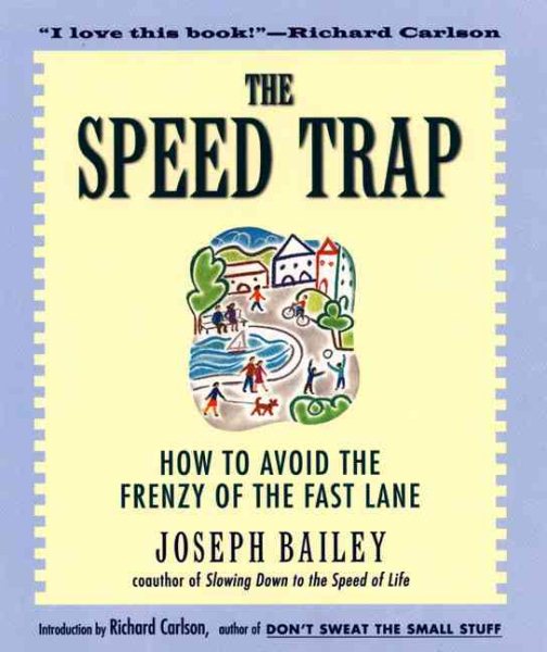The Speed Trap: How to Avoid the Frenzy of the Fast Lane cover