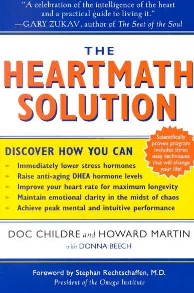 The HeartMath Solution: The Institute of HeartMath's Revolutionary Program for Engaging the Power of the Heart's Intelligence cover