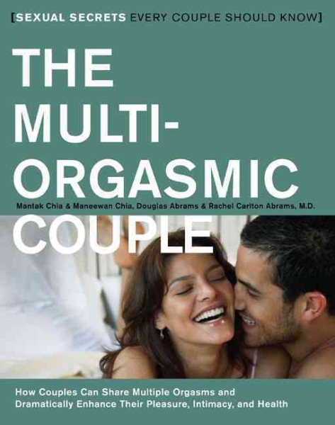 The Multi-Orgasmic Couple: Sexual Secrets Every Couple Should Know cover