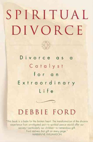 Spiritual Divorce: Divorce As a Catalyst for an Extraordinary Life cover