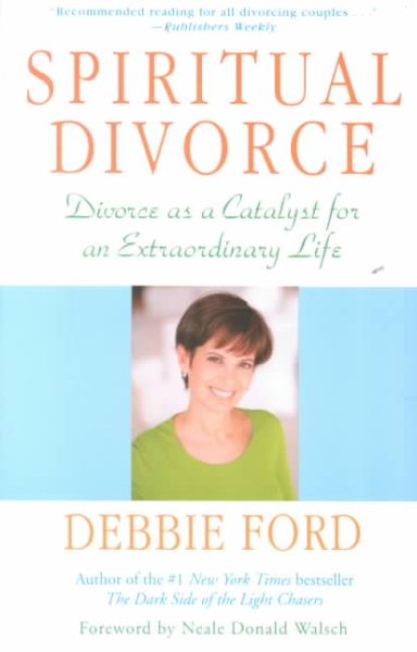Spiritual Divorce: Divorce As a Catalyst for an Extraordinary Life cover