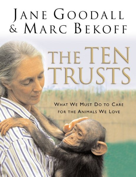 The Ten Trusts: What We Must Do to Care for The Animals We Love cover