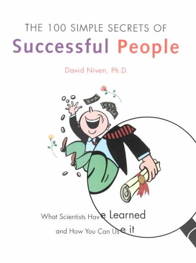 The 100 Simple Secrets of Successful People: What Scientists Have Learned and How You Can Use It cover