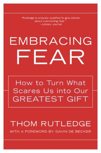 Embracing Fear: How to Turn What Scares Us into Our Greatest Gift cover