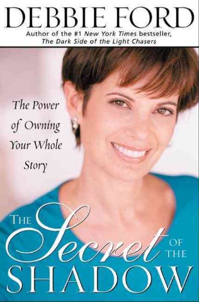 The Secret of the Shadow: The Power of Owning Your Whole Story cover