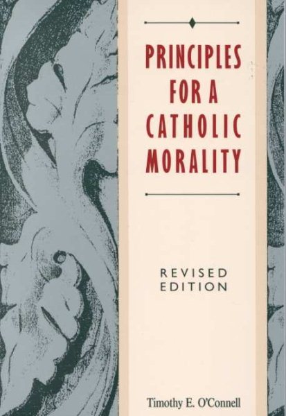 Principles for a Catholic Morality: Revised Edition