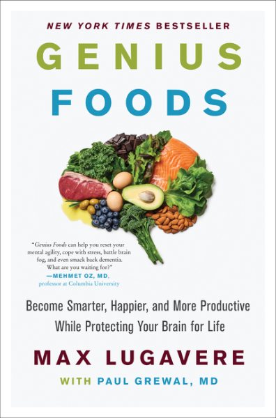 Genius Foods: Become Smarter, Happier, and More Productive While Protecting Your Brain for Life (Genius Living, 1) cover