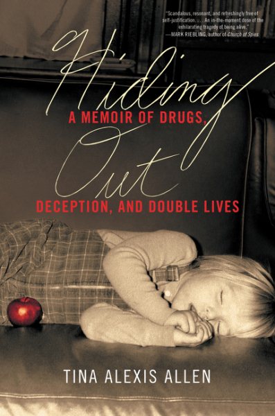 Hiding Out: A Memoir of Drugs, Deception, and Double Lives cover