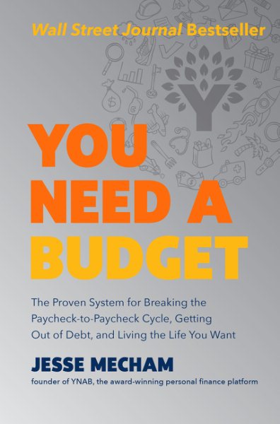 You Need a Budget: The Proven System for Breaking the Paycheck-to-Paycheck Cycle, Getting Out of Debt, and Living the Life You Want cover