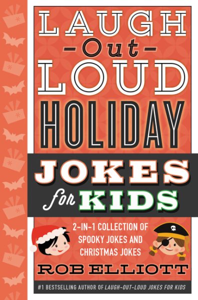 Laugh-Out-Loud Holiday Jokes for Kids: 2-in-1 Collection of Spooky Jokes and Christmas Jokes (Laugh-Out-Loud Jokes for Kids) cover