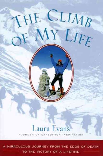 The Climb of My Life: A Miraculous Journey from the Edge of Death to the Victory of a Lifetime cover