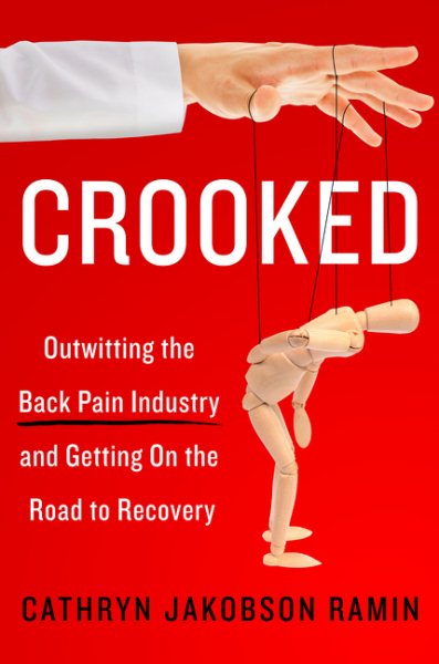 Crooked: Outwitting the Back Pain Industry and Getting on the Road to Recovery cover