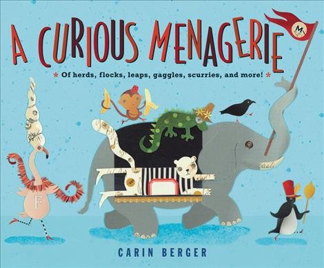 A Curious Menagerie: Of Herds, Flocks, Leaps, Gaggles, Scurries, and More! cover