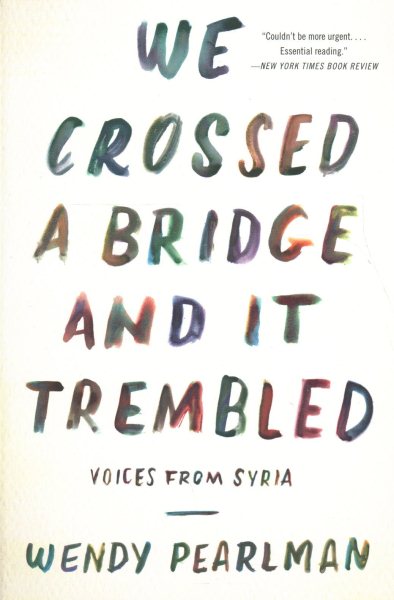 We Crossed a Bridge and It Trembled: Voices from Syria cover