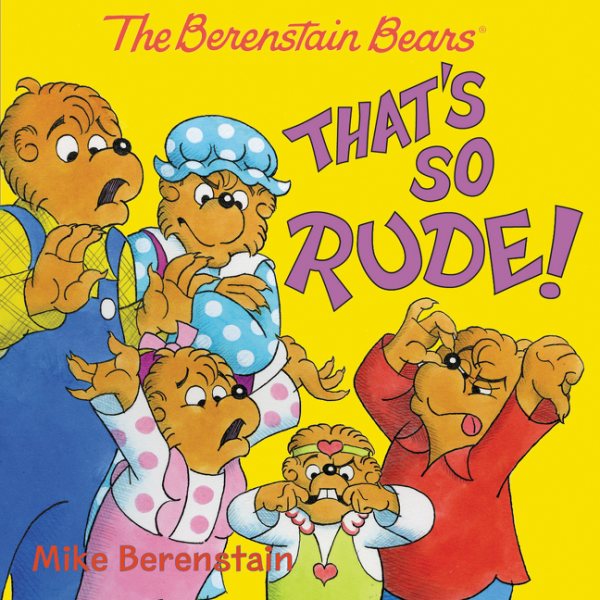 The Berenstain Bears: That's So Rude! cover