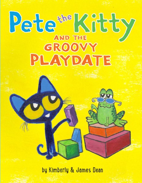 Pete the Kitty and the Groovy Playdate (Pete the Cat) cover