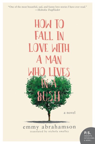 How to Fall In Love with a Man Who Lives in a Bush: A Novel cover