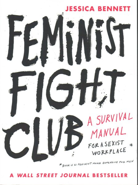 Feminist Fight Club: A Survival Manual for a Sexist Workplace cover