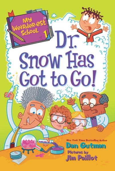 My Weirder-est School #1: Dr. Snow Has Got to Go! cover